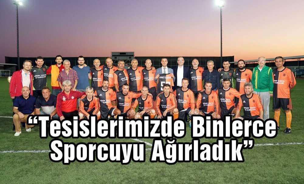 “Tesislerimizde Binlerce Sporcuyu Ağırladık”