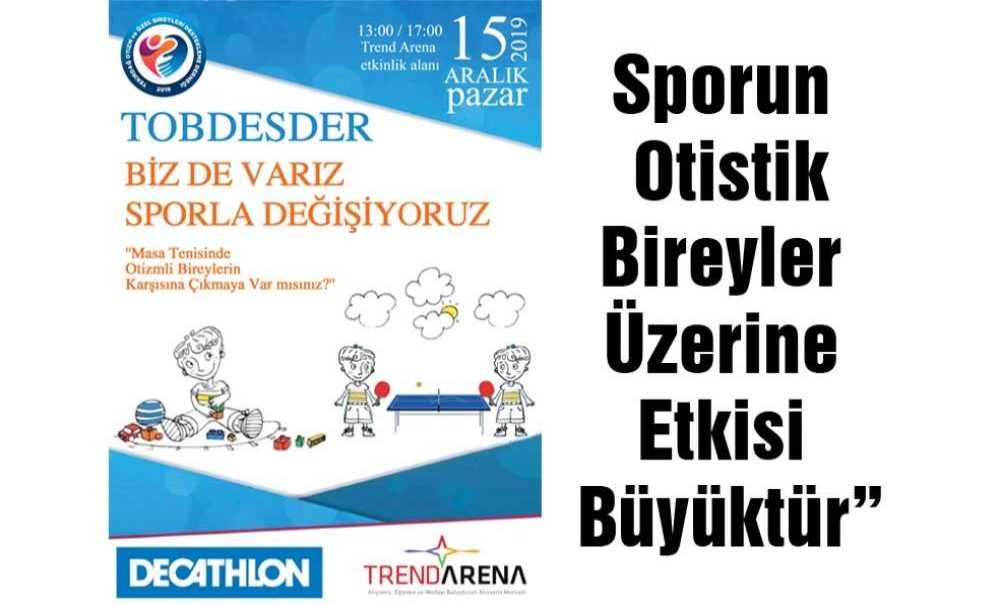 “Sporun Otistik Bireyler Üzerine Etkisi Büyüktür”