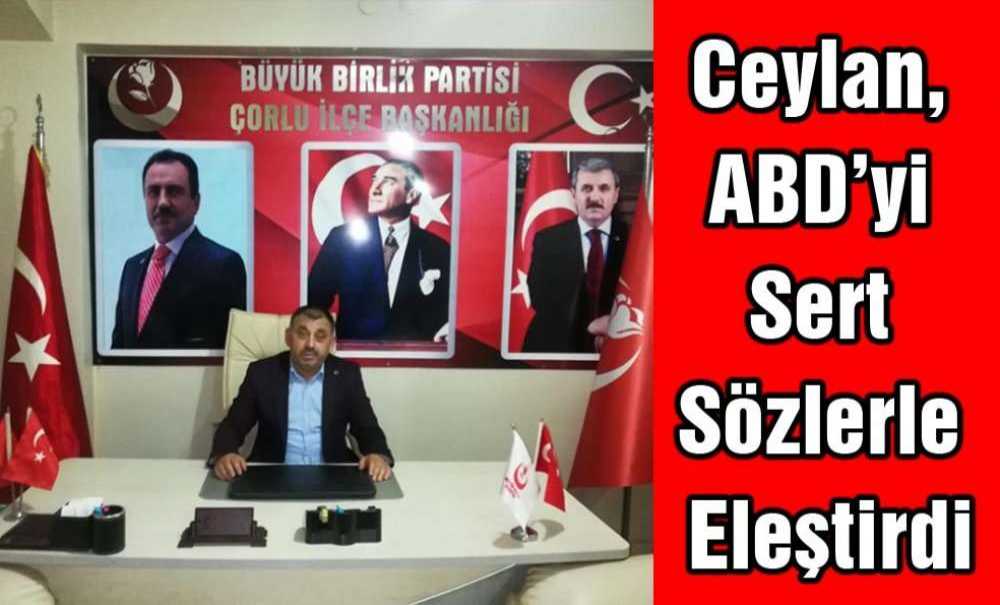 Ceylan, Abd'yi Sert Sözlerle Eleştirdi