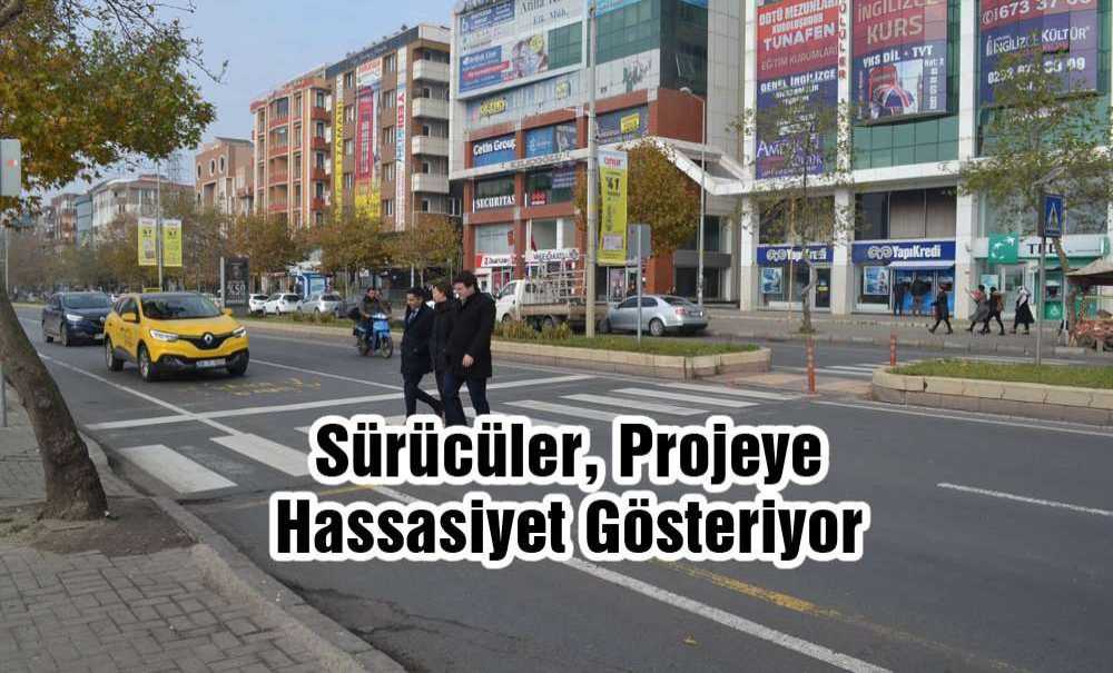 Sürücüler, Projeye Hassasiyet Gösteriyor