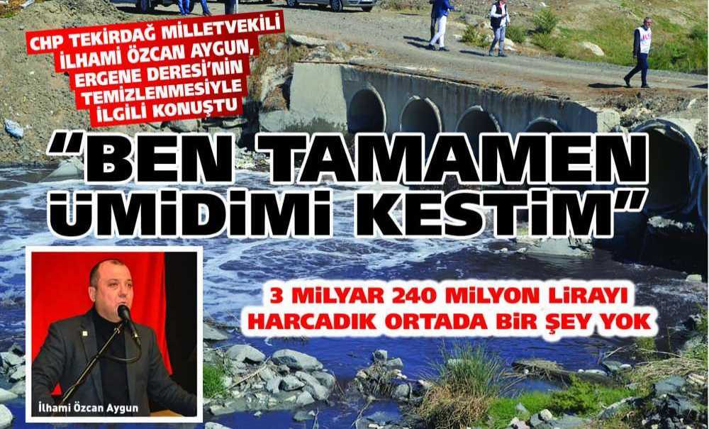 “Ben Tamamen Ümidimi Kestim”