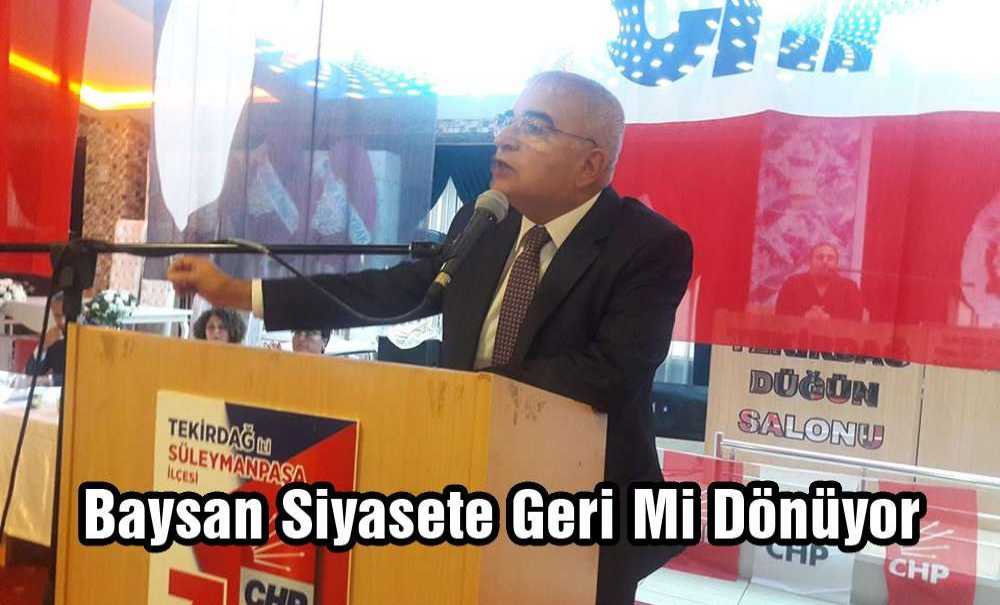 Baysan Siyasete Geri Mi Dönüyor?