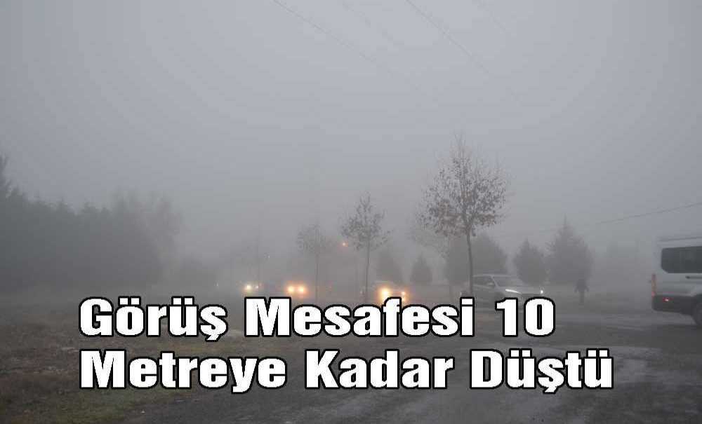 Görüş Mesafesi 10 Metreye Kadar Düştü