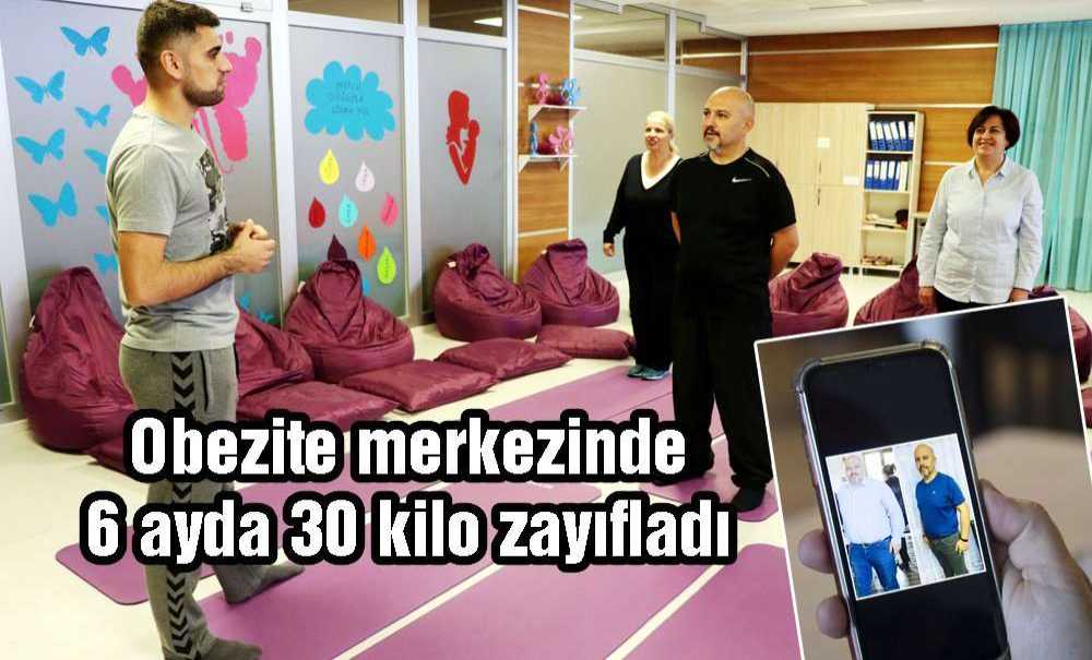 Obezite Merkezinde 6 Ayda 30 Kilo Zayıfladı
