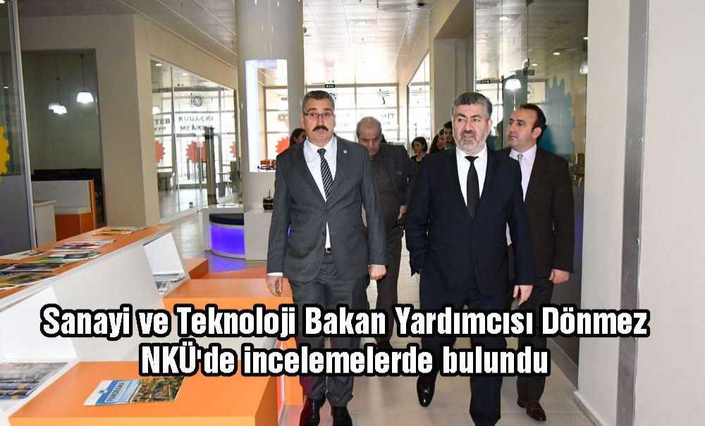 Sanayi Ve Teknoloji Bakan Yardımcısı Dönmez Nkü'de Incelemelerde Bulundu