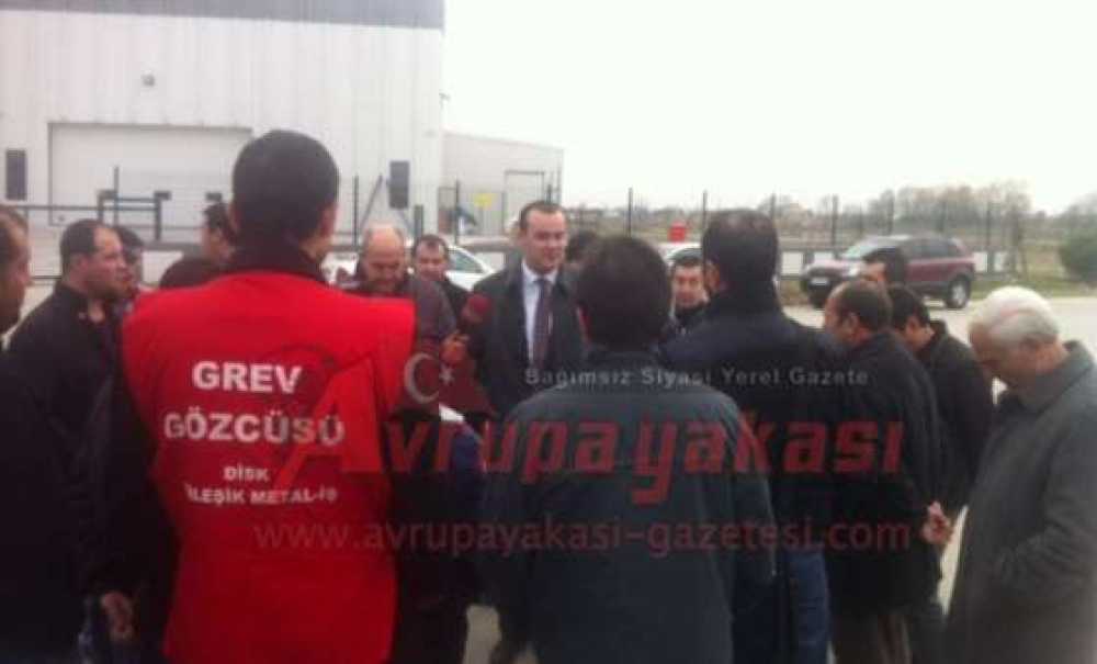 Köprülü`den Grevdeki İşçilere Destek