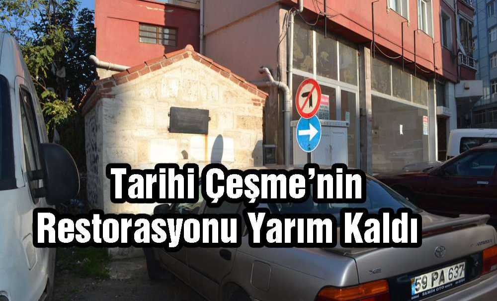 Tarihi Çeşme'nin Restorasyonu Yarım Kaldı