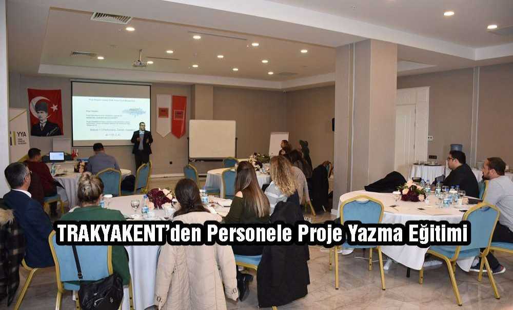Trakyakent'den Personele Proje Yazma Eğitimi