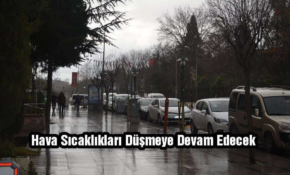 Hava Sıcaklıkları Düşmeye Devam Edecek