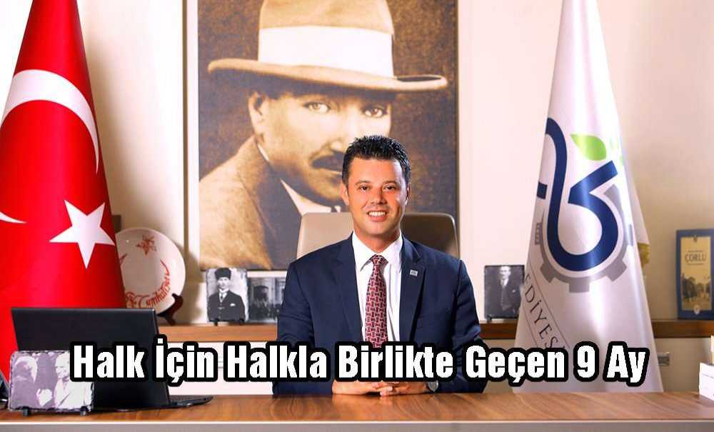 Halk İçin Halkla Birlikte Geçen 9 Ay