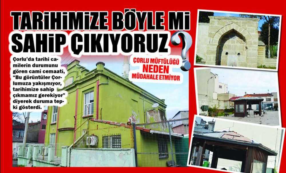 Tarihimize Böyle Mi Sahip Çıkıyoruz?