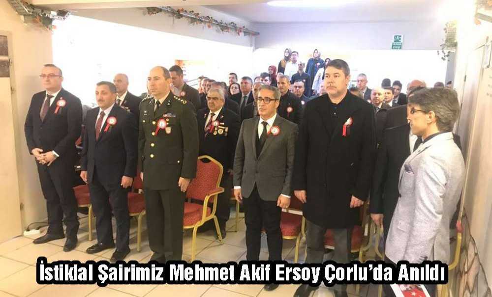 İstiklal Şairimiz Mehmet Akif Ersoy Çorlu'da Anıldı