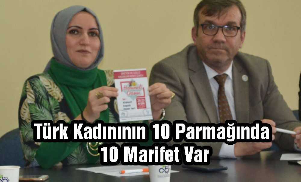 Türk Kadınının 10 Parmağında 10 Marifet Var