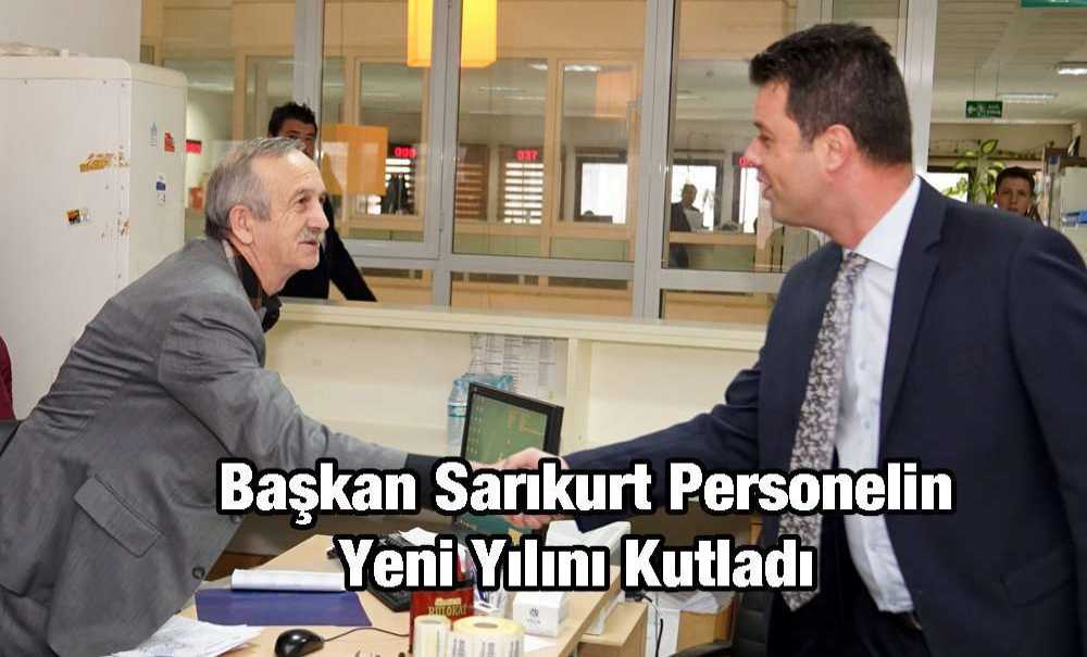 Başkan Sarıkurt Personelin Yeni Yılını Kutladı