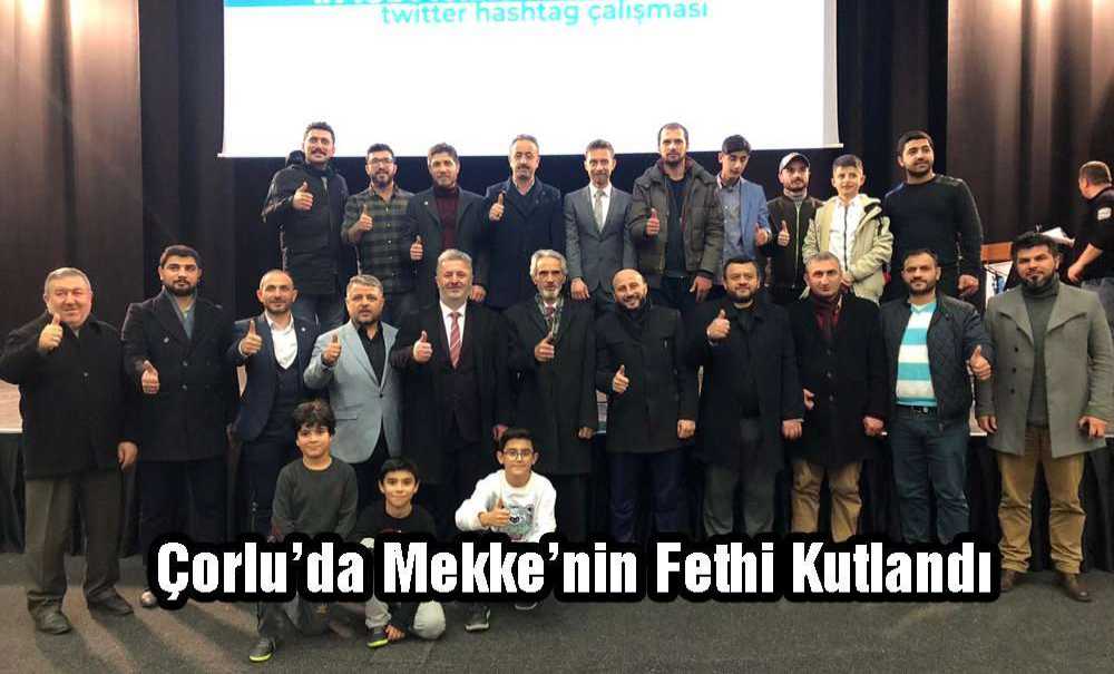 Çorlu'da Mekke'nin Fethi Kutlandı