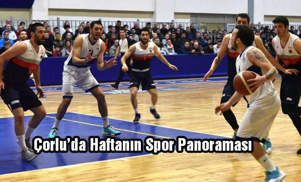 Çorlu'da Haftanın Spor Panoraması