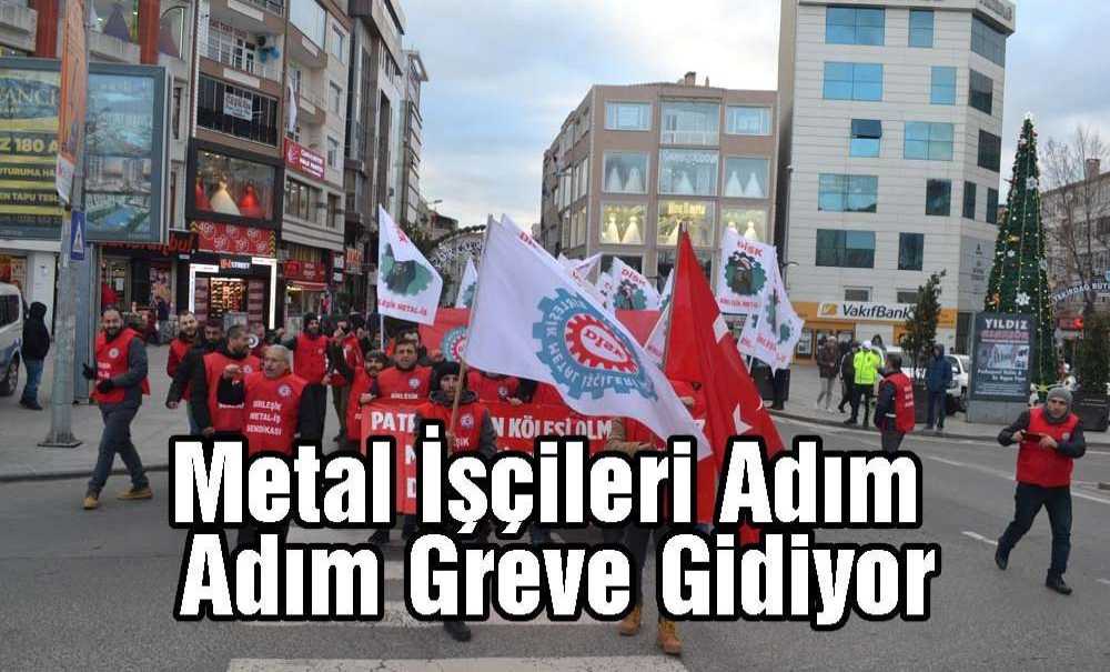 Metal İşçileri Adım Adım Greve Gidiyor