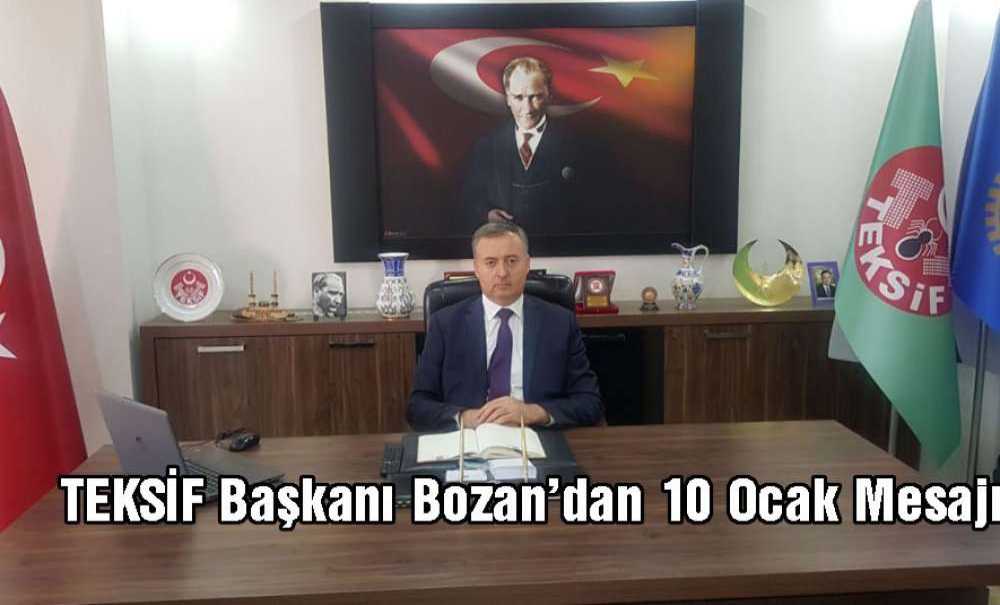 Teksif Başkanı Bozan'dan 10 Ocak Mesajı