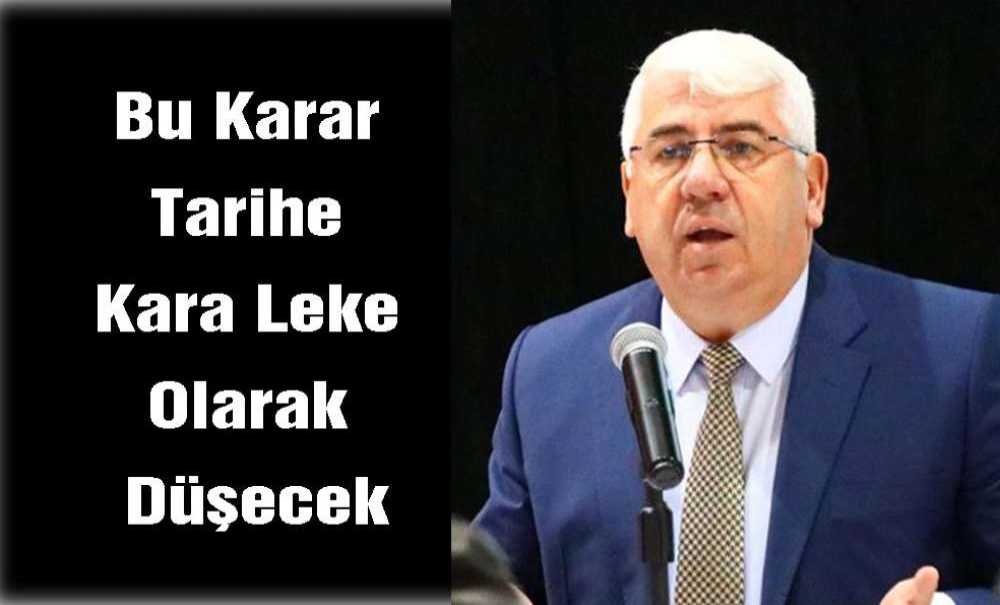“Bu Karar Tarihe Kara Leke Olarak Düşecek”