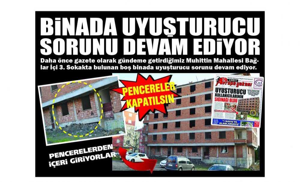 Binada Uyuşturucu Sorunu Devam Ediyor