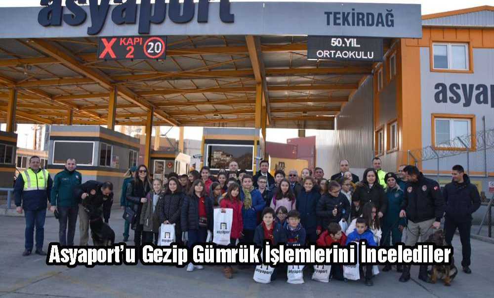Asyaport'u Gezip Gümrük İşlemlerini İncelediler