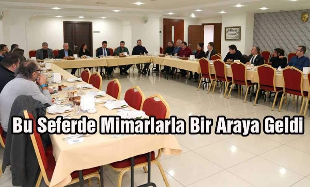 Bu Seferde Mimarlarla Bir Araya Geldi