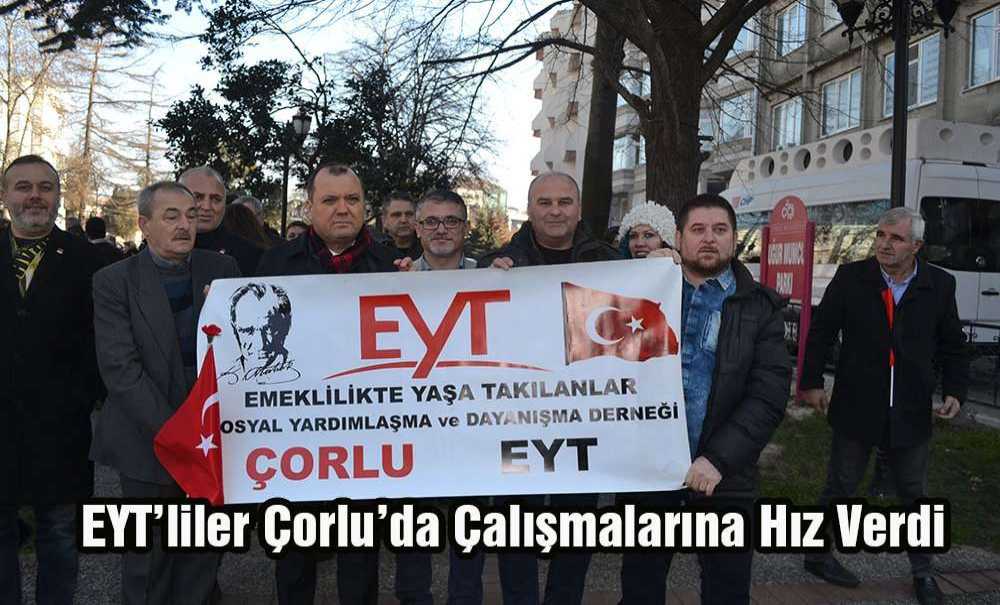 Eyt'liler Çorlu'da Çalışmalarına Hız Verdi