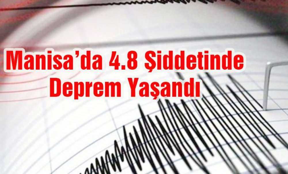 Manisa'da 4.8 Şiddetinde Deprem Yaşandı