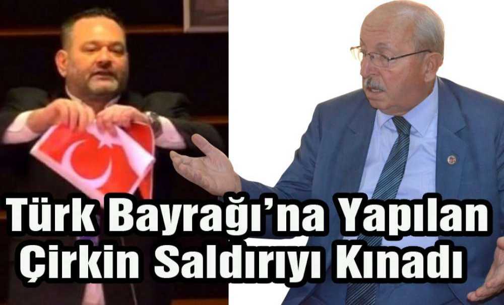 Türk Bayrağı'na Yapılan Çirkin Saldırıyı Kınadı