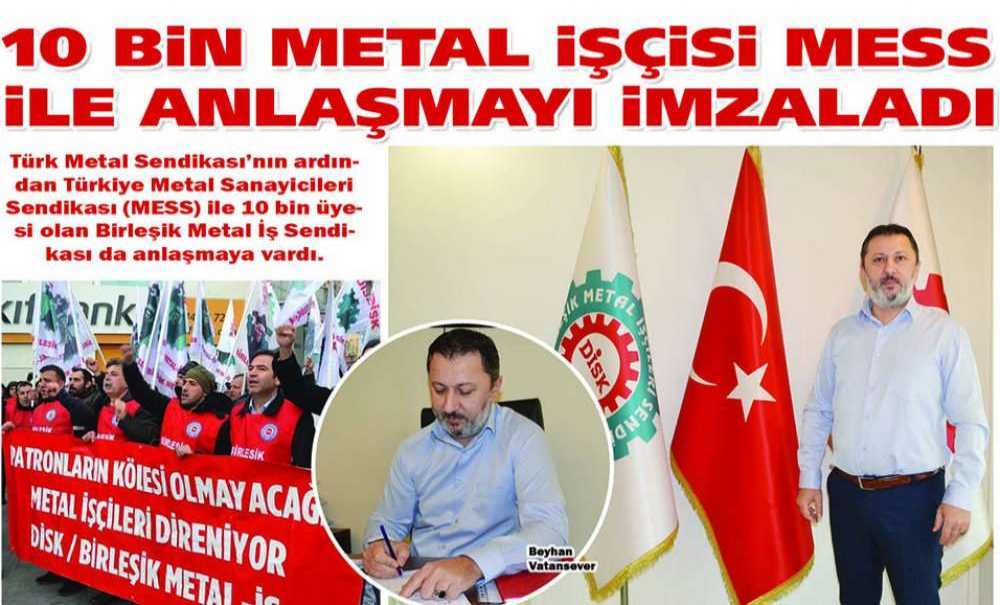 10 Bin Metal İşçisi Mess Ile Anlaşmayı İmzaladı