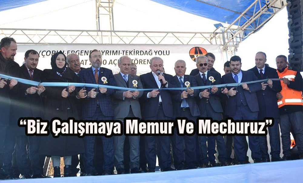 “Biz Çalışmaya Memur Ve Mecburuz”