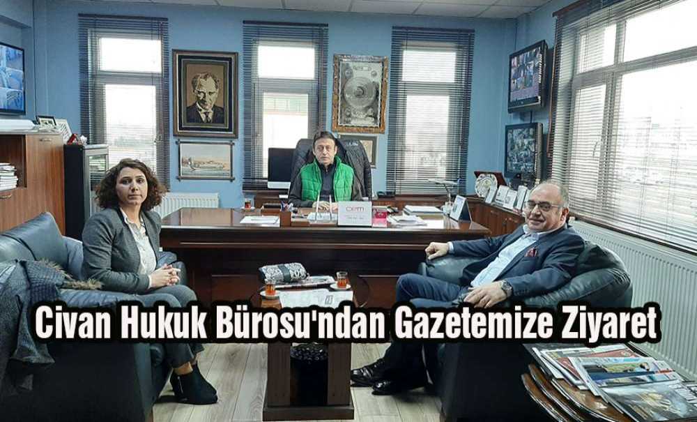 Civan Hukuk Bürosu'ndan Gazetemize Ziyaret