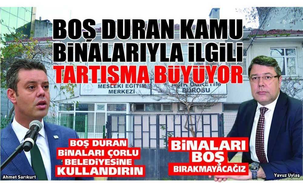 Boş Duran Kamu Binalarıyla İlgili Tartışma Büyüyor