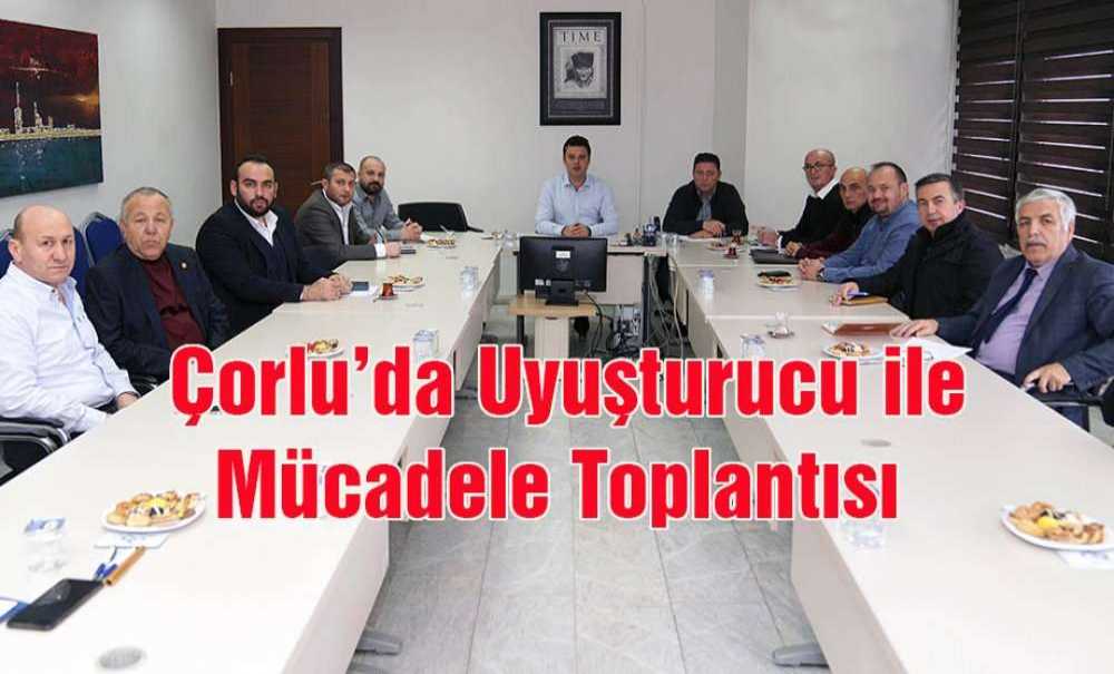 Çorlu'da Uyuşturucu Ile Mücadele Toplantısı