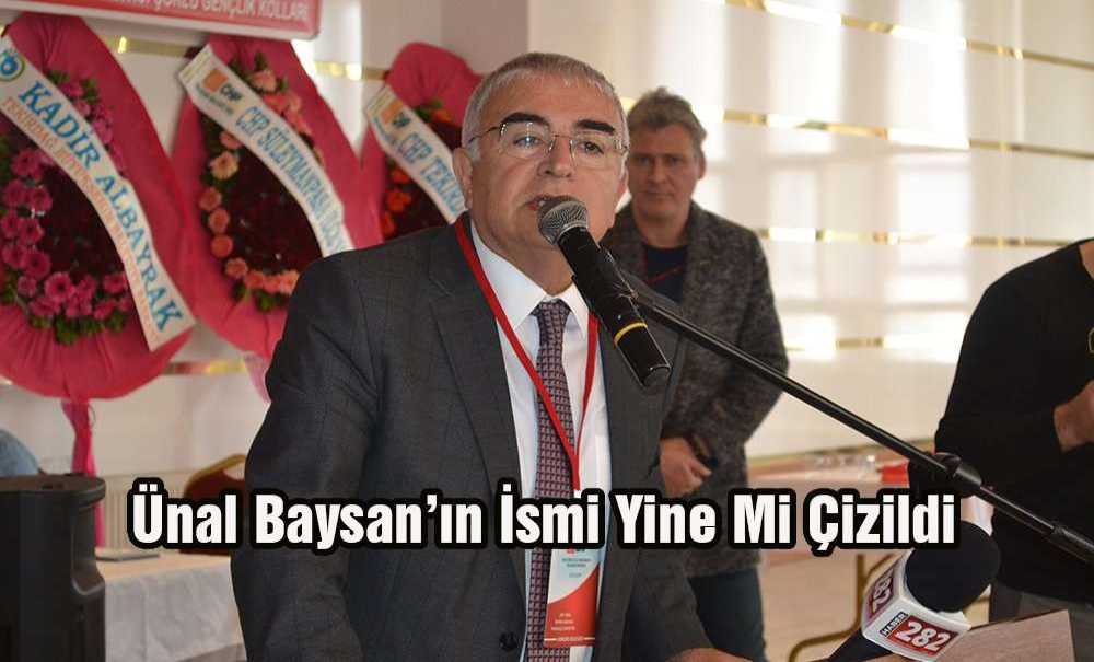 Ünal Baysan'ın İsmi Yine Mi Çizildi?