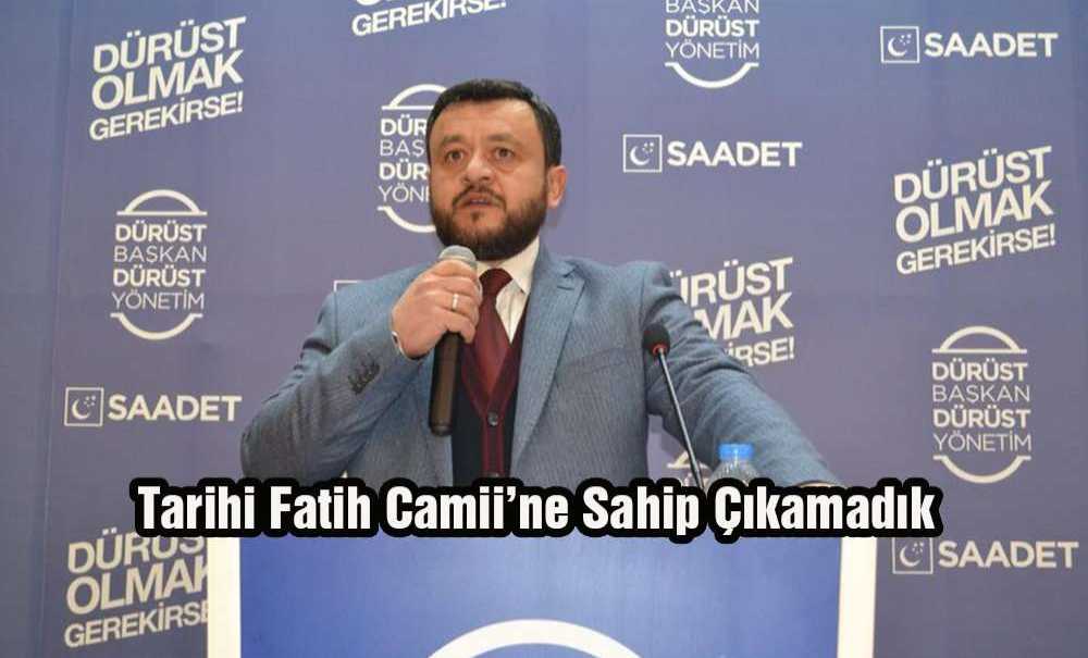 Tarihi Fatih Camii'ne Sahip Çıkamadık