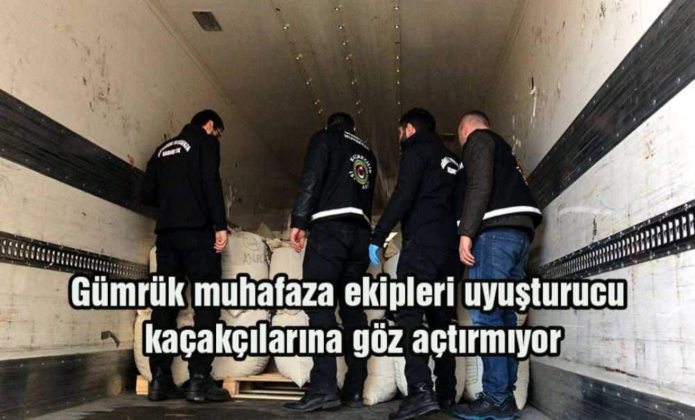 Gümrük Muhafaza Ekipleri Uyuşturucu Kaçakçılarına Göz Açtırmıyor