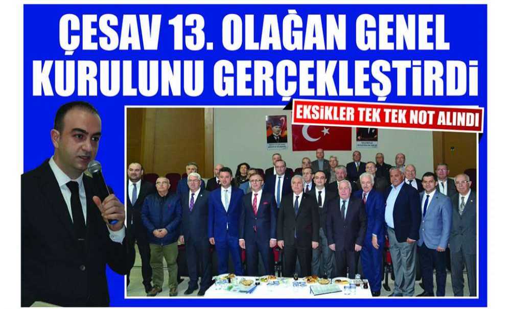 Çesav 13. Olağan Genel Kurulunu Gerçekleştirdi
