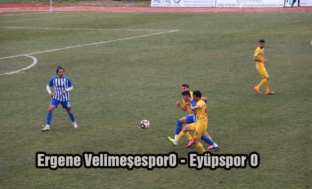Ergene Velimeşespor:0 - Eyüpspor :0