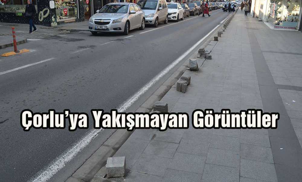 Çorlu'ya Yakışmayan Görüntüler