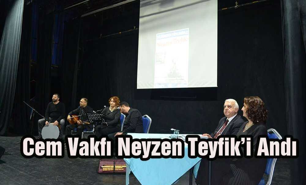 Cem Vakfı Neyzen Teyfik'i Andı