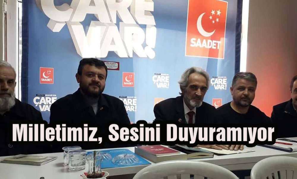 “Milletimiz, Sesini Duyuramıyor”