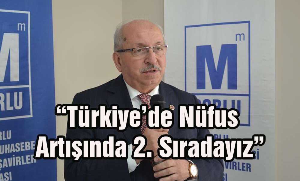 “Türkiye'de Nüfus Artışında 2. Sıradayız”