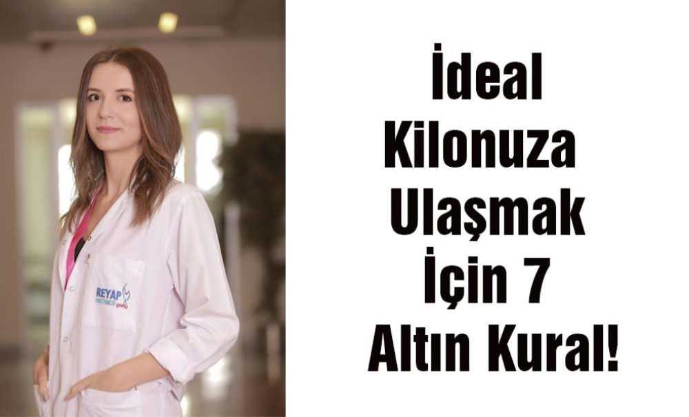 İdeal Kilonuza Ulaşmak İçin 7 Altın Kural!