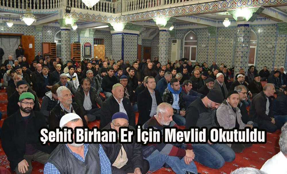 Şehit Birhan Er İçin Mevlid Okutuldu