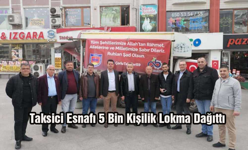 Taksici Esnafı 5 Bin Kişilik Lokma Dağıttı