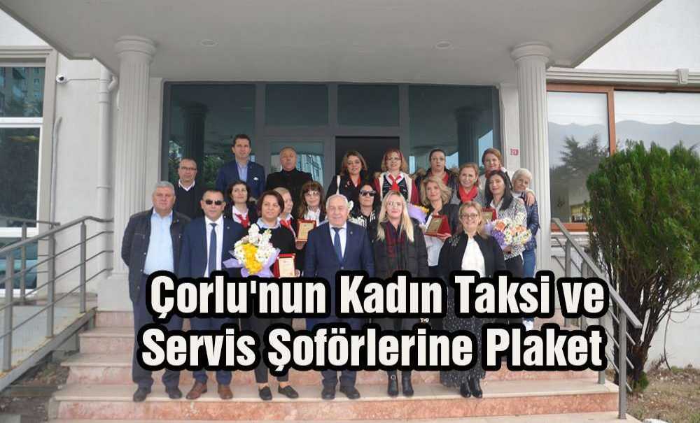 Çorlu'nun Kadın Taksi Ve Servis Şoförlerine Plaket