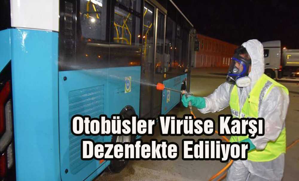 Otobüsler Virüse Karşı Dezenfekte Ediliyor
