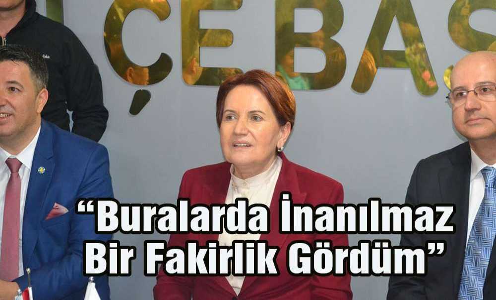 “Buralarda İnanılmaz Bir Fakirlik Gördüm”
