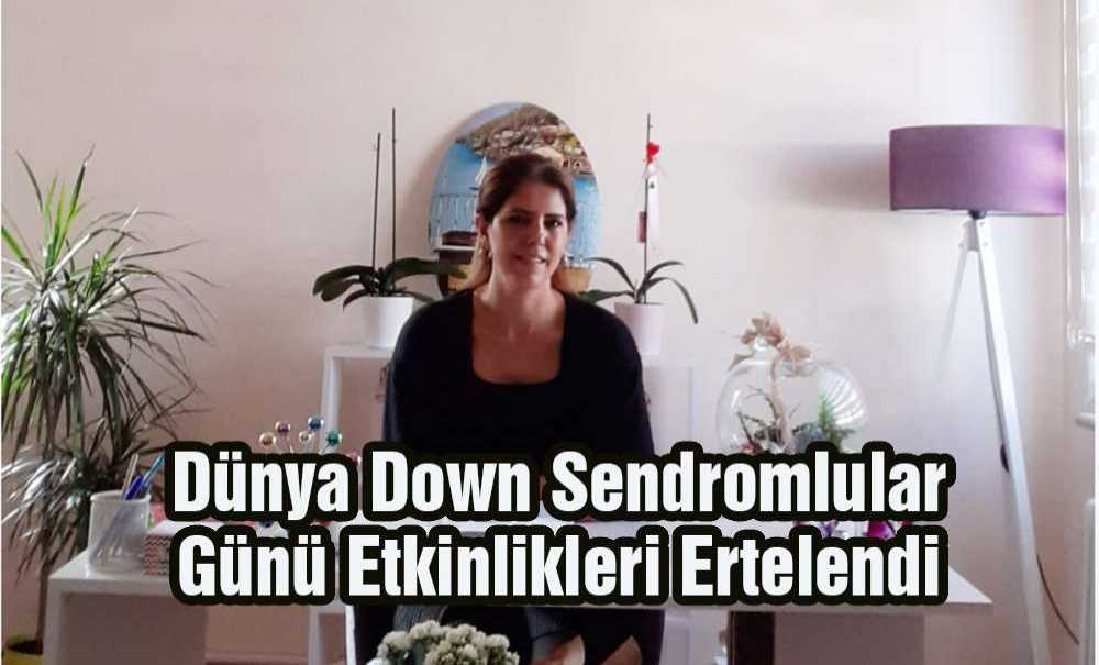 Dünya Down Sendromlular Günü Etkinlikleri Ertelendi